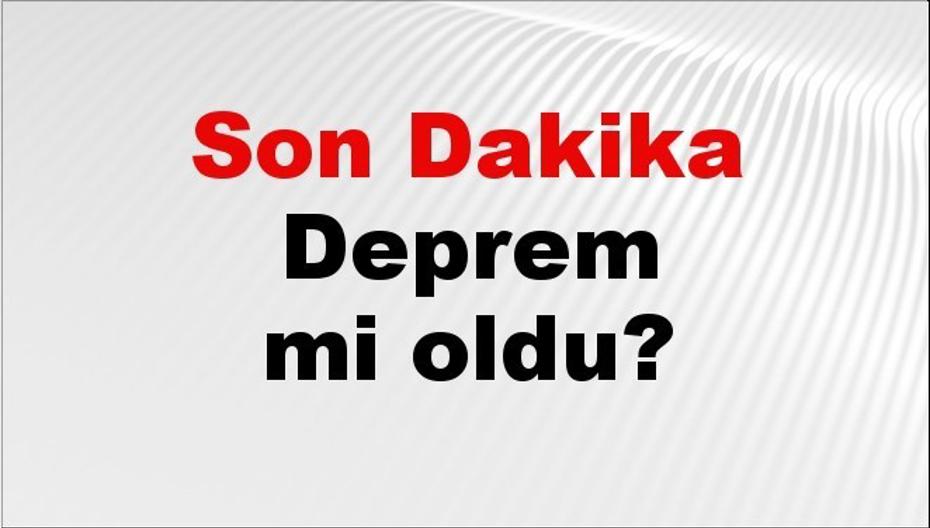 Son dakika İzmir'de deprem mi oldu? Az önce deprem İzmir'de nerede oldu? İzmir deprem Kandilli ve AFAD son depremler listesi 15 Ağustos 2026