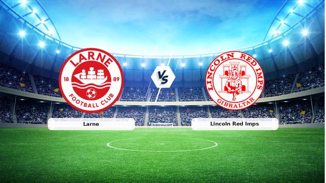 CANLI | Larne – Lincoln Red Imps maç anlatımı! Maç ne zaman? Saat kaçta ve hangi kanalda? – 27 Ağustos 2026