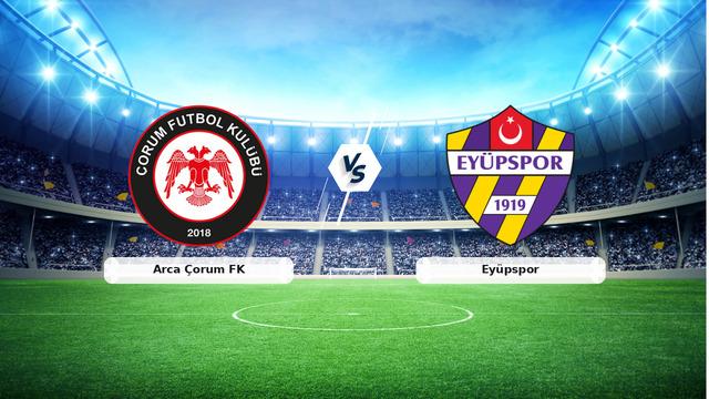 CANLI | Arca Çorum FK – Eyüpspor maç anlatımı! Maç ne zaman? Saat kaçta ve hangi kanalda? – 06 Eylül 2026
